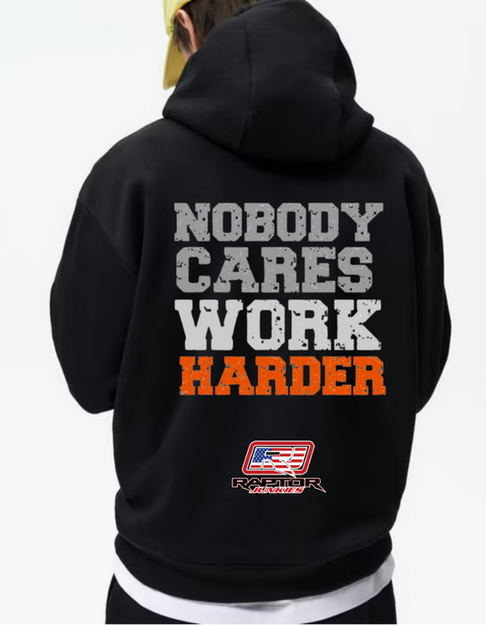 Nobody Cares Work Harder Raptor Junkies Hoodie V2