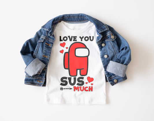 Love You Sus Much T-Shirt